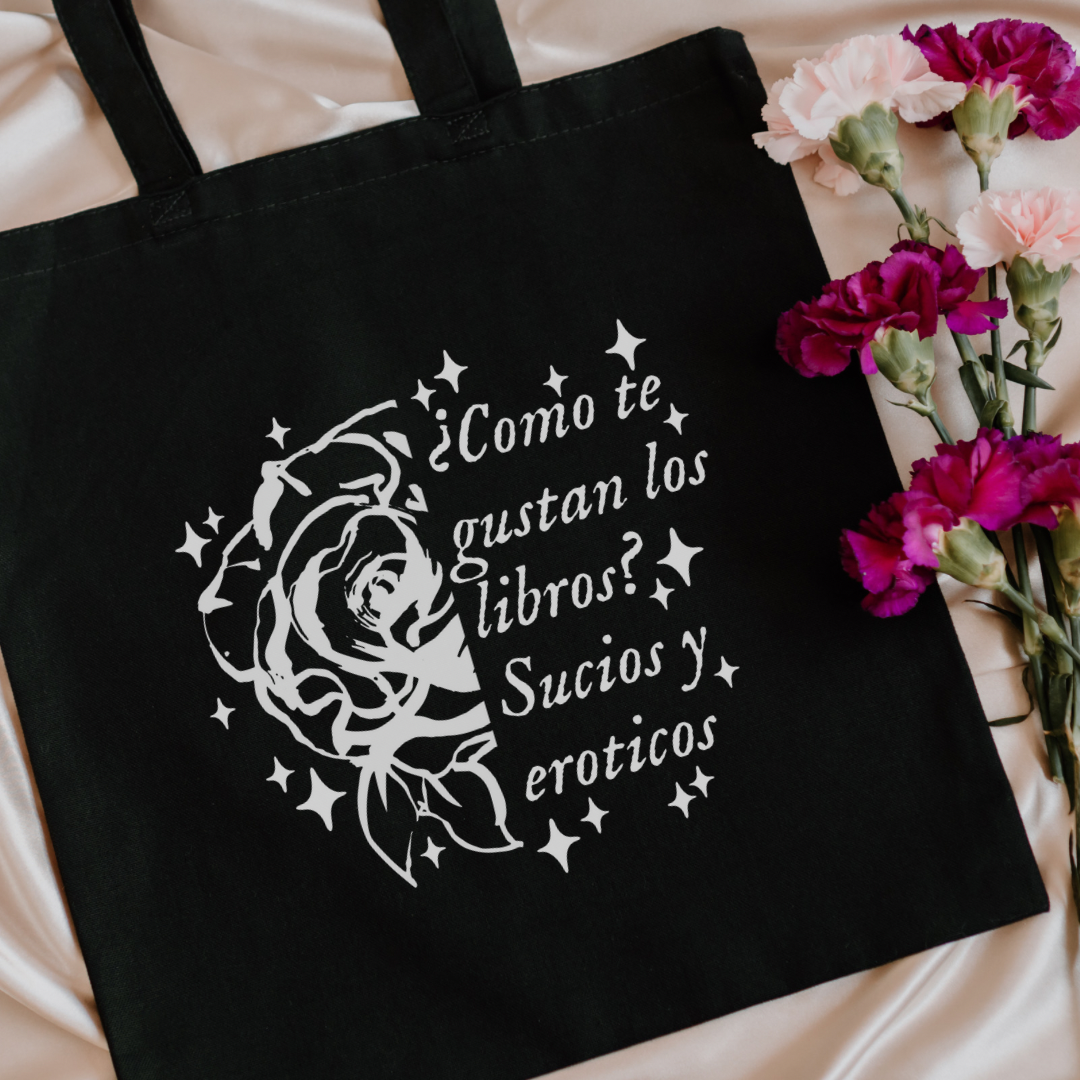¿Como te gustan los libros? Sucios y eroticos Tote