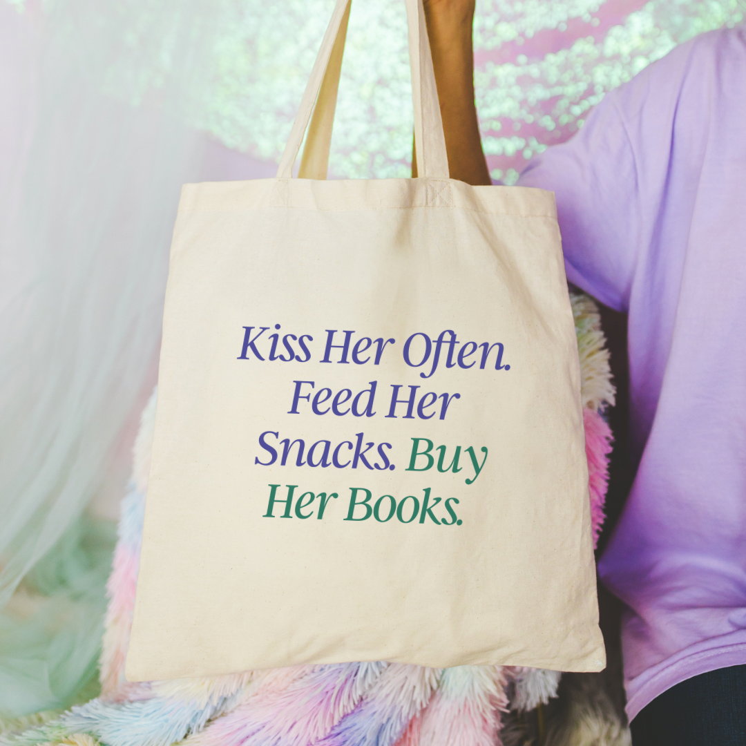 Sayings: Kiss Her Often, Feed her Snacks, Buy Her Books Tote Bag