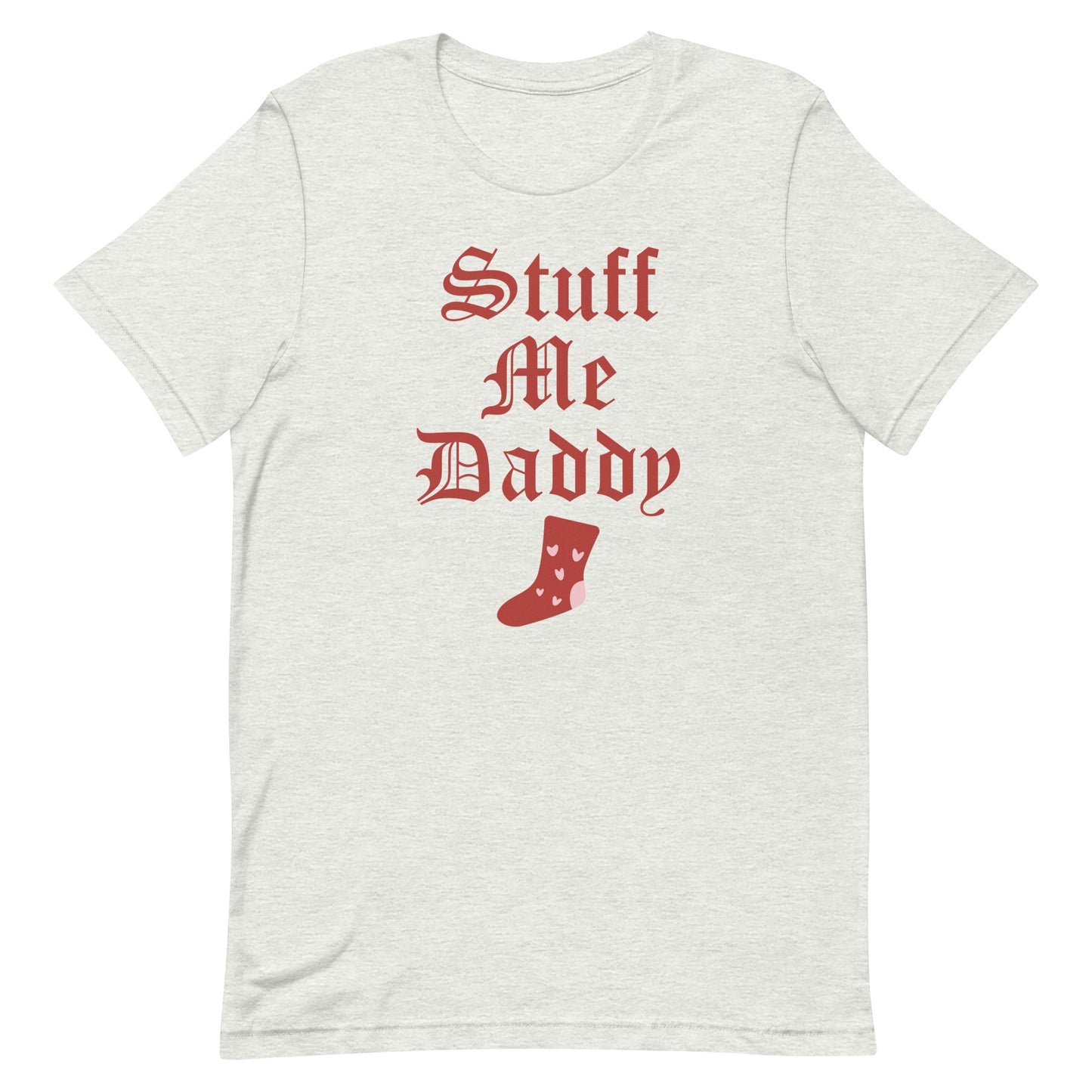 Stuff me Daddy Christmas Boyfriend Tee