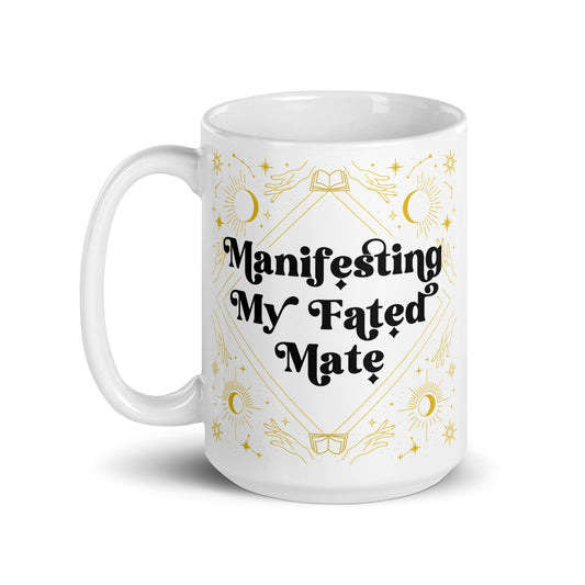 Manifesting My Fated Mate Mug