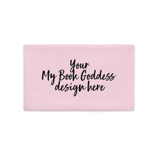 Choose Your Design- Bookish Pillow Case