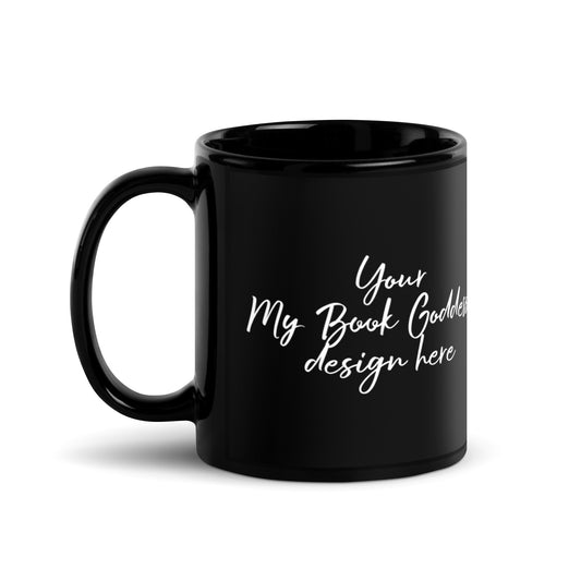 Choose Your Design- Bookish Black Mug