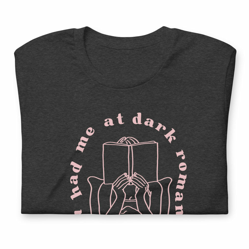 You Had Me at Dark Romance Book Tee Shirt