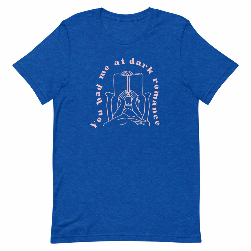 You Had Me at Dark Romance Book Tee Shirt