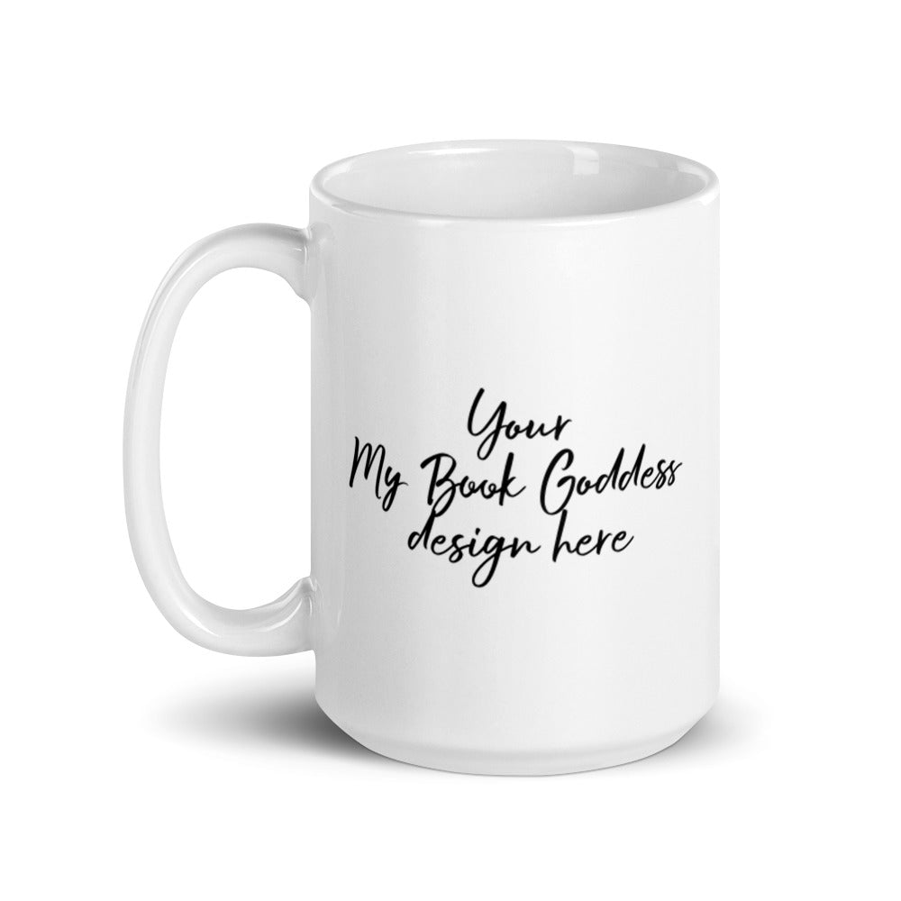 Choose Your Design- Bookish White Mug