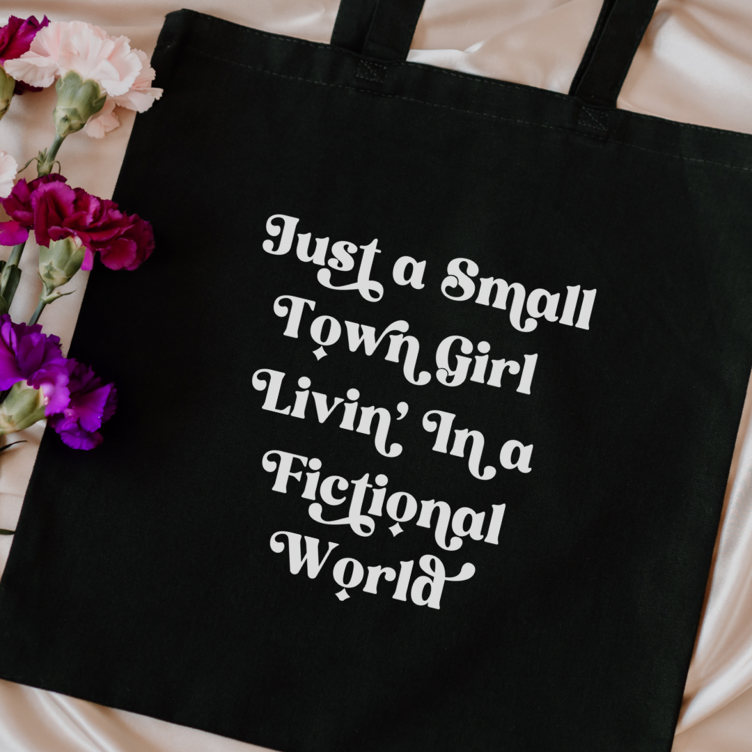 Romance book tote that reads just a small town girl living in a fictional world