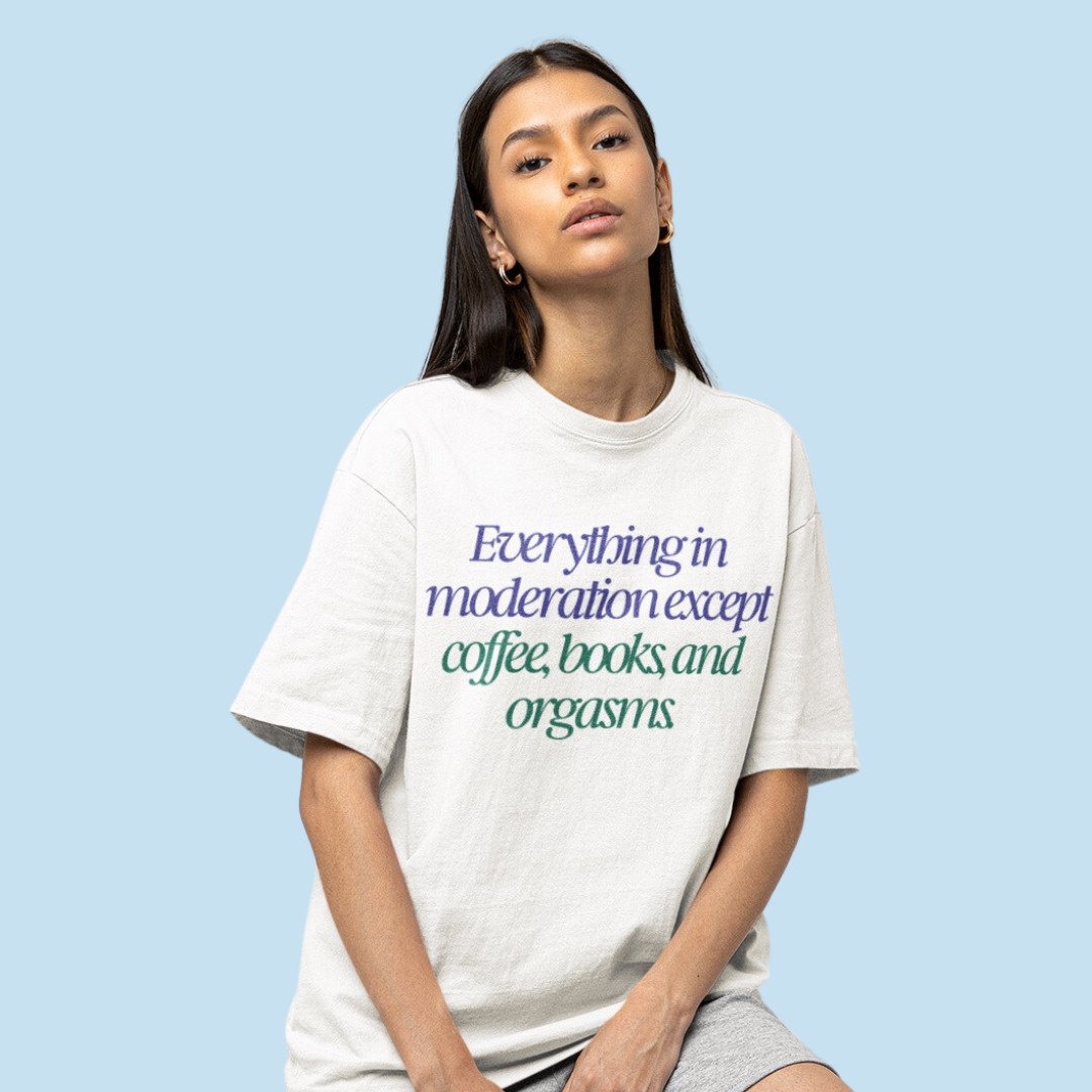 Sayings: Everything in Moderation Except Coffee, Books, and Orgasms Heavyweight Tee