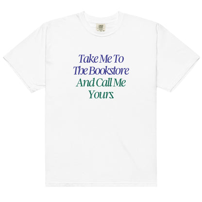 Take me to the bookstore and call me your romance book tee shirt