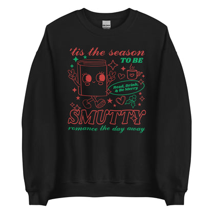 ‘Tis the Season to be Smutty Sweatshirt