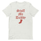 Stuff me Daddy Christmas Boyfriend Tee