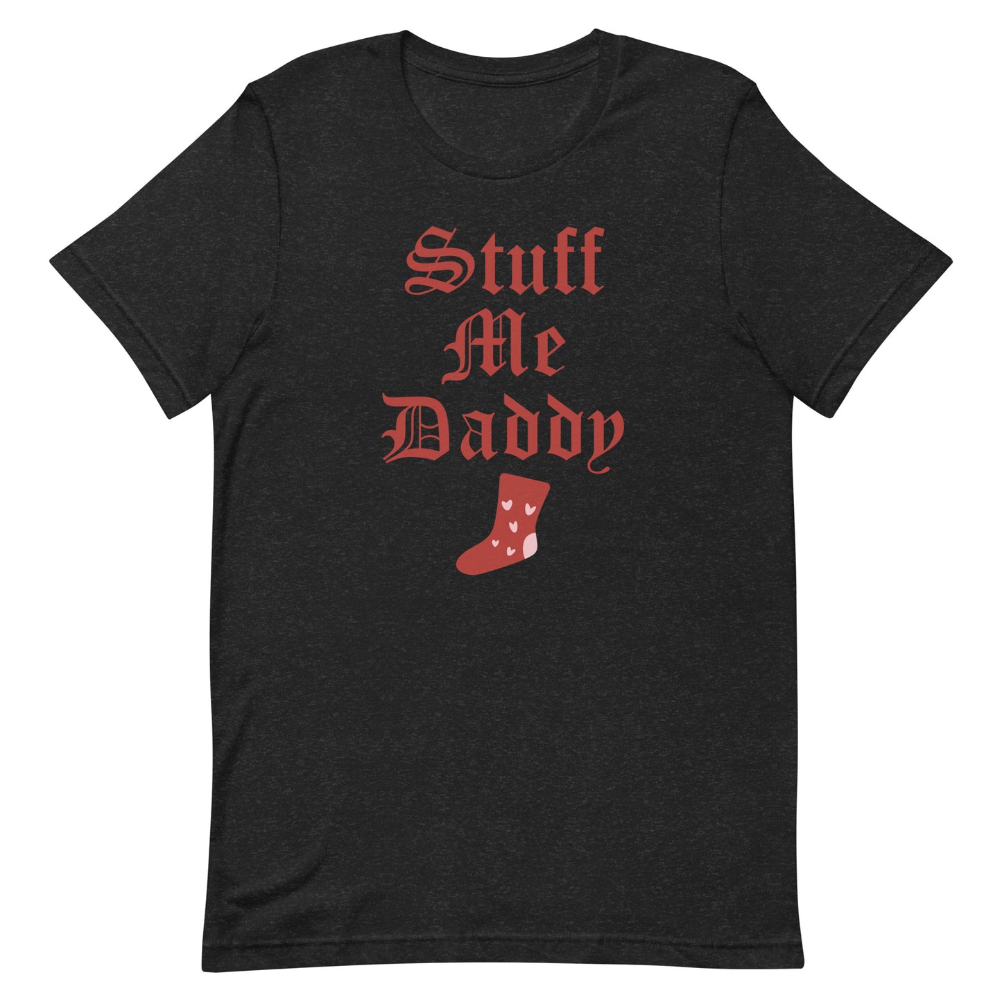 Stuff me Daddy Christmas Boyfriend Tee