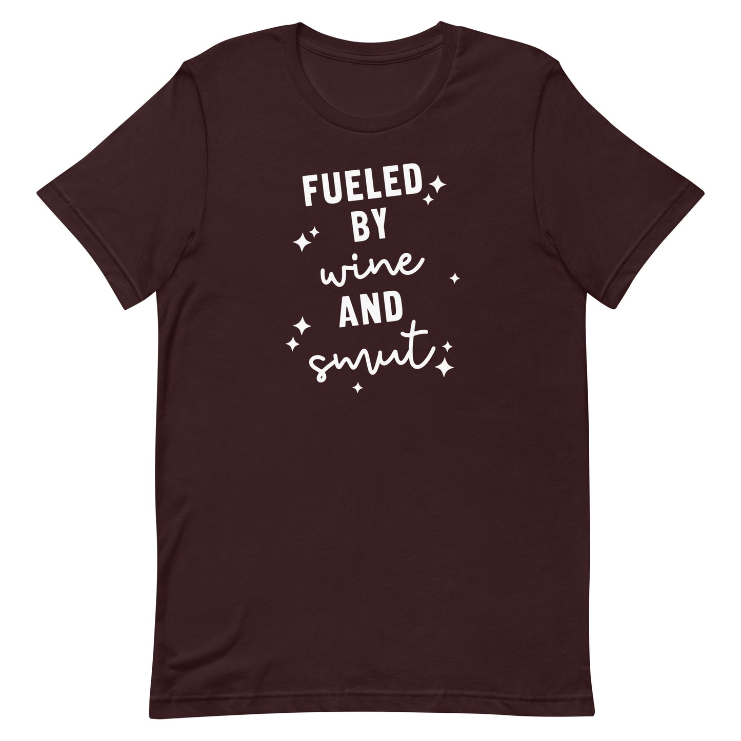 Fueled By Wine and Smut Tee