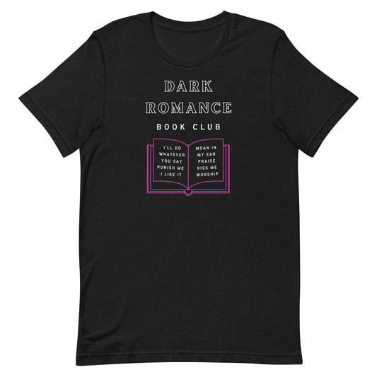 Dark Romance Book club Tee Shirt Explore the taboo